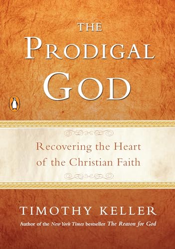 9781594484025: The Prodigal God: Recovering the Heart of the Christian Faith