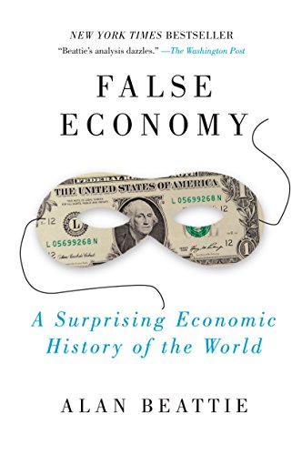 Stock image for False Economy: A Surprising Economic History of the World for sale by BooksRun