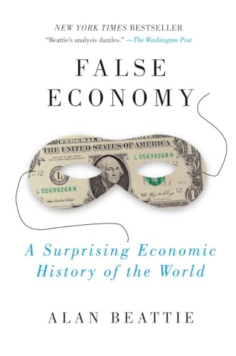 9781594484445: False Economy: A Surprising Economic History of the World