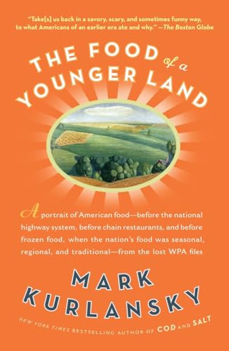 Stock image for The Food of a Younger Land: A portrait of American food from the lost WPA files for sale by SecondSale