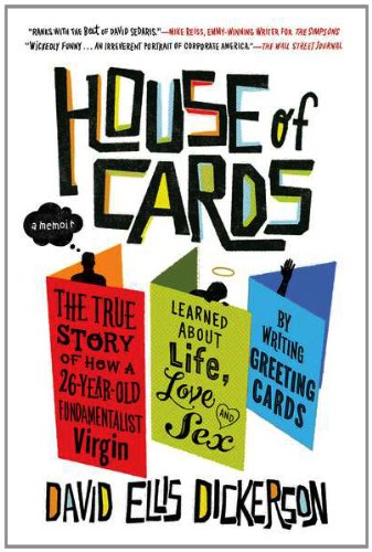 Stock image for House of Cards : The True Story of How a 26-Year-Old Fundamentalist Virgin Learned about Life, Love, and Sex by Writing Greeting Cards for sale by Better World Books: West