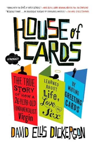 Stock image for House of Cards : The True Story of How a 26-Year-Old Fundamentalist Virgin Learned about Life, Love, and Sex by Writing Greeting Cards for sale by Better World Books: West