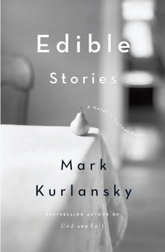9781594484889: Edible Stories: A Novel in Sixteen Parts