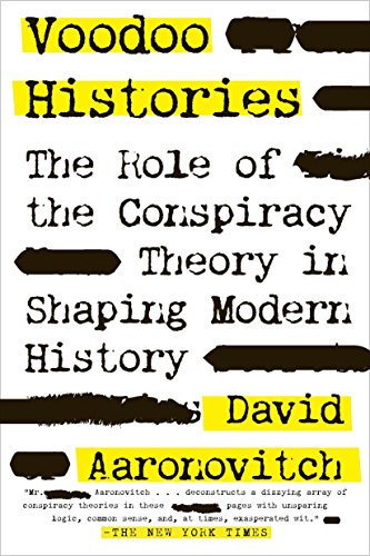 Beispielbild fr Voodoo Histories : The Role of the Conspiracy Theory in Shaping Modern History zum Verkauf von Better World Books