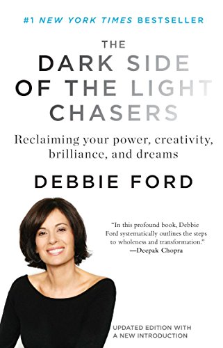9781594485251: The Dark Side of the Light Chasers: Reclaiming Your Power, Creativity, Brilliance, and Dreams