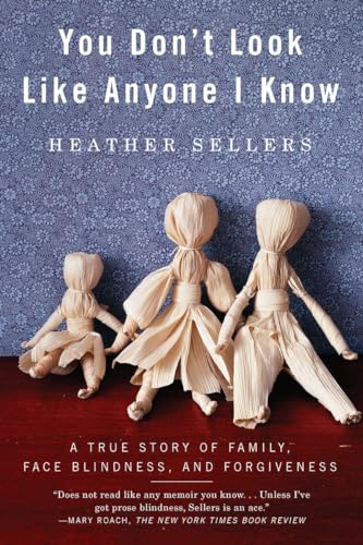 9781594485404: You Don't Look Like Anyone I Know: A True Story of Family, Face Blindness, and Forgiveness