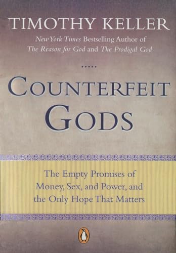 Beispielbild fr Counterfeit Gods: The Empty Promises of Money, Sex, and Power, and the Only Hope that Matters zum Verkauf von Wonder Book