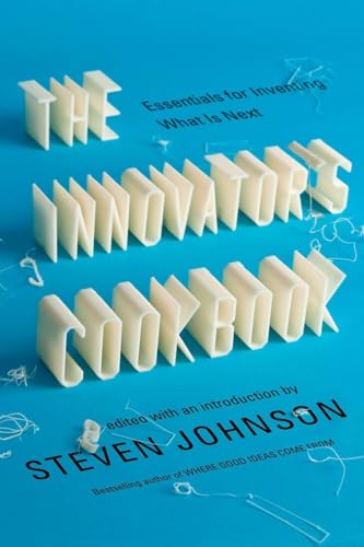 Imagen de archivo de The Innovator's Cookbook: Essentials for Inventing What Is Next a la venta por SecondSale