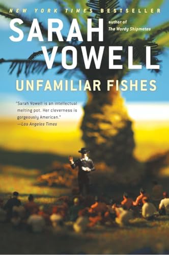 Unfamiliar Fishes (9781594485640) by Vowell, Sarah