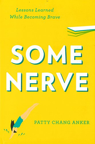 Imagen de archivo de Some Nerve: Lessons Learned While Becoming Brave a la venta por ThriftBooks-Atlanta