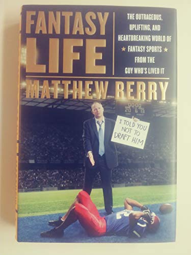 Imagen de archivo de Fantasy Life: The Outrageous, Uplifting, and Heartbreaking World of Fantasy Sports from the Gu y Who?s Lived It a la venta por SecondSale