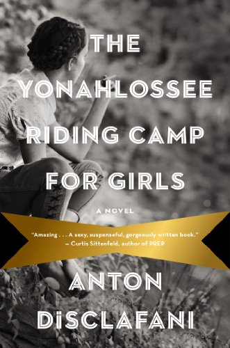 Stock image for The Yonahlossee Riding Camp for Girls: A Novel for sale by rarefirsts
