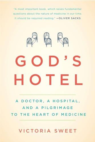 Stock image for God's Hotel: A Doctor, a Hospital, and a Pilgrimage to the Heart of Medicine for sale by B-Line Books