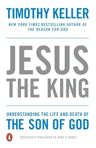 Beispielbild fr Jesus the King: Understanding the Life and Death of the Son of God zum Verkauf von SecondSale