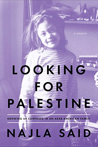 Stock image for Looking for Palestine: Growing Up Confused in an Arab-American Family for sale by Dream Books Co.