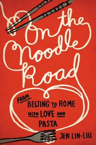 Imagen de archivo de On the Noodle Road: From Beijing to Rome, with Love and Pasta a la venta por HPB-Diamond