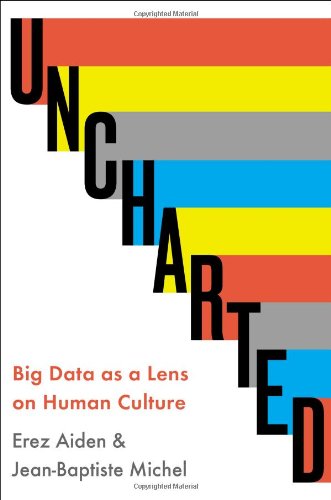 9781594487453: Uncharted: Big Data as a Lens on Human Culture