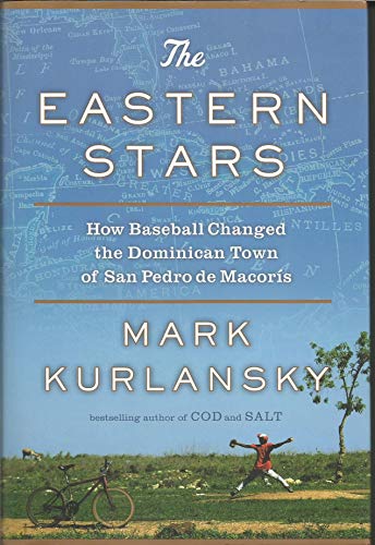 Imagen de archivo de The Eastern Stars: How Baseball Changed the Dominican Town of San Pedro de Macoris a la venta por SecondSale