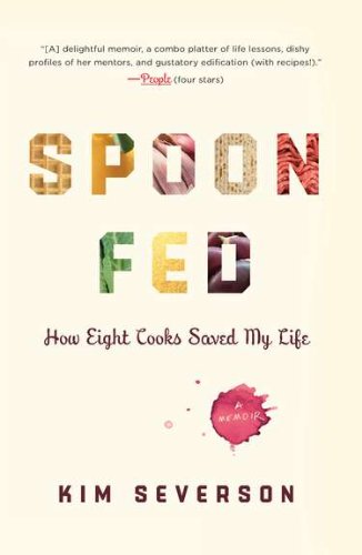 Beispielbild fr Spoon Fed: How Eight Cooks Saved My Life zum Verkauf von SecondSale