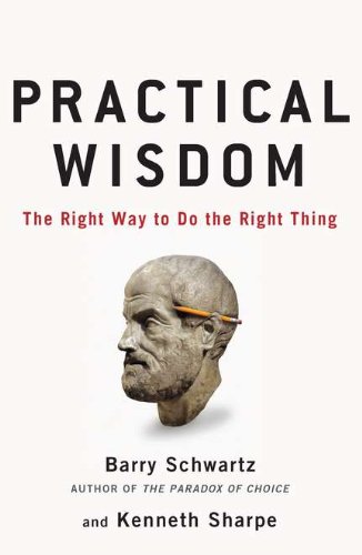 Beispielbild fr Practical Wisdom : The Right Way to Do the Right Thing zum Verkauf von Better World Books