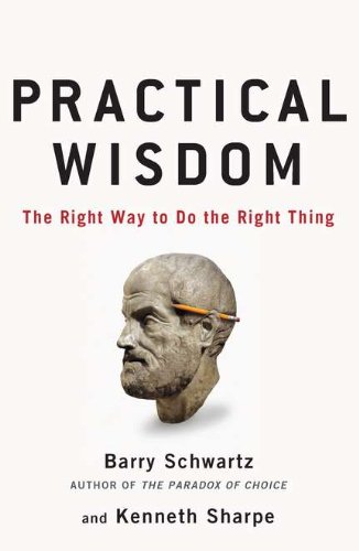 Practical Wisdom (9781594487835) by Schwartz, Barry; Sharpe, Kenneth