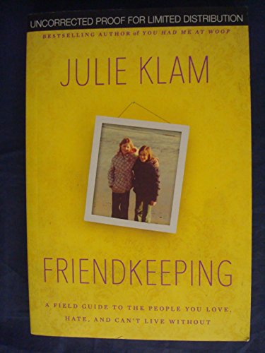 Beispielbild fr Friendkeeping: A Field Guide to the People You Love, Hate, and Can't Live Without zum Verkauf von Gulf Coast Books