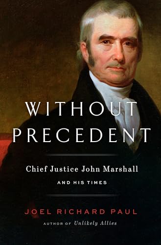Stock image for Without Precedent: Chief Justice John Marshall and His Times for sale by ThriftBooks-Atlanta