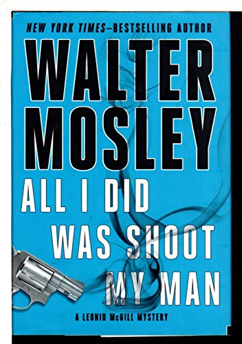 Imagen de archivo de All I Did Was Shoot My Man (Leonid McGill Mysteries) a la venta por Front Cover Books