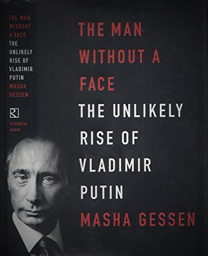 The Man Without A Face; The Unlikely Rise of Vladimir Putin