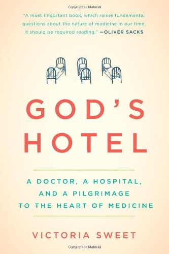 Beispielbild fr God's Hotel: A Doctor, a Hospital, and a Pilgrimage to the Heart of Medicine zum Verkauf von SecondSale