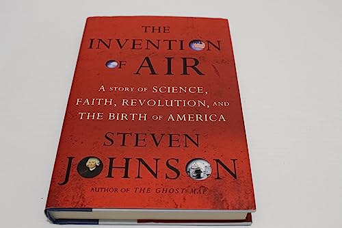 Stock image for The Invention of Air: A Story of Science, Faith, Revolution, and the Birth of America for sale by ThriftBooks-Atlanta