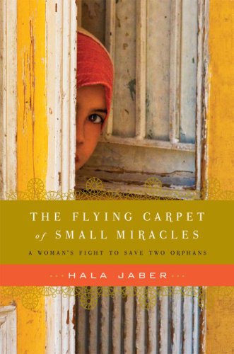 Beispielbild fr The Flying Carpet of Small Miracles : A Woman's Fight to Save Two Orphans zum Verkauf von Better World Books: West