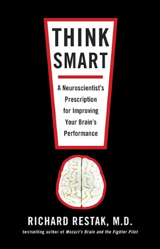 Beispielbild fr Think Smart : A Neuroscientist's Presciption for Improving Your Brain's Performance zum Verkauf von Better World Books