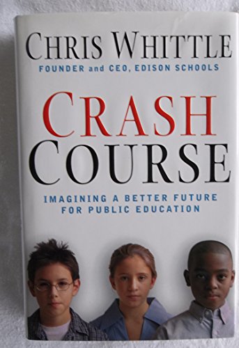 Stock image for Crash Course : Imagining a Better Future for Public Education for sale by Better World Books: West