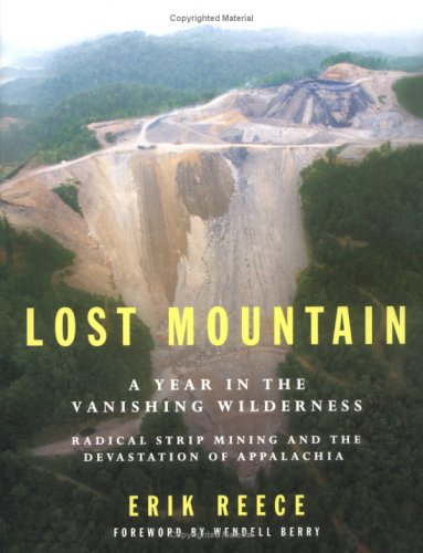 Imagen de archivo de Lost Mountain: A Year in the Vanishing Wilderness: Radical Strip Mining and the Devastation of Appalachia a la venta por Ergodebooks