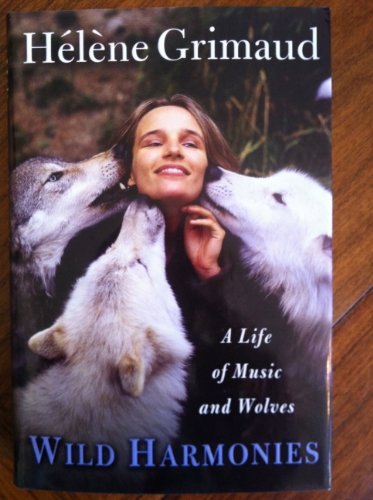 Imagen de archivo de Wild Harmonies: A Life of Music and Wolves a la venta por Books of the Smoky Mountains