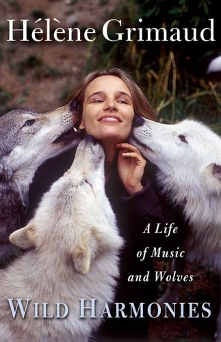 9781594489273: Wild Harmonies: A Life of Music and Wolves