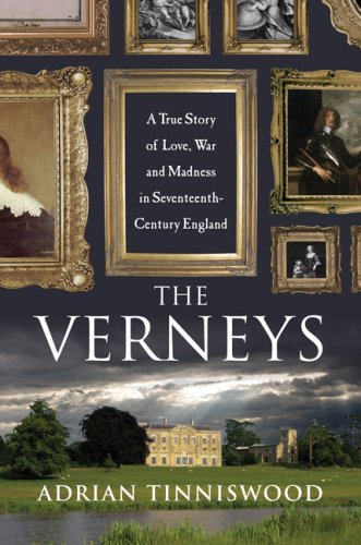 9781594489488: The Verneys: A True Story of Love, War, and Madness in Seventeenth-century England