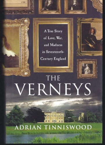 Imagen de archivo de The Verneys : A True Story of Love, War, and Madness in Seventeenth-Century England a la venta por Better World Books