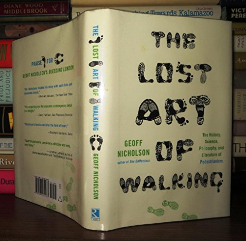 Stock image for The Lost Art of Walking : The History, Science, Philosophy, and Literature of Pedestrianism for sale by Better World Books
