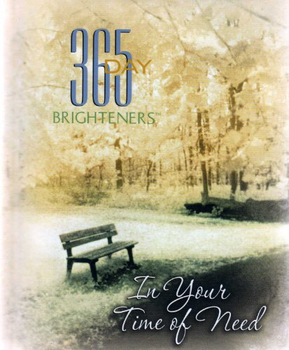 Beispielbild fr 365 Day Brighteners: In Your Time of Need zum Verkauf von ZBK Books