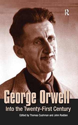 Stock image for George Orwell: Into the Twenty-First Century for sale by Revaluation Books