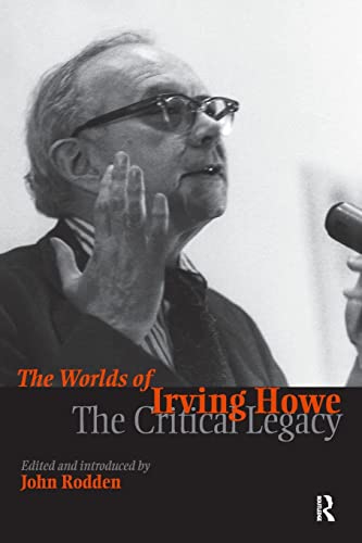 Beispielbild fr Worlds of Irving Howe: The Critical Legacy zum Verkauf von Blackwell's