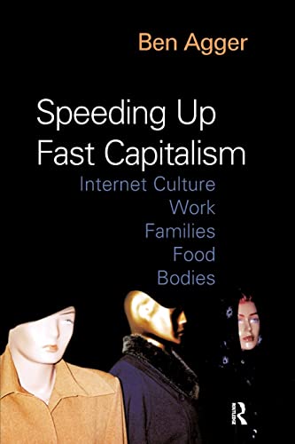 Imagen de archivo de Speeding Up Fast Capitalism: Internet Culture, Work, Families, Food, Bodies a la venta por Chiron Media