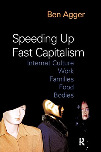 9781594510335: Speeding Up Fast Capitalism: Cultures, Jobs, Families, Schools, Bodies