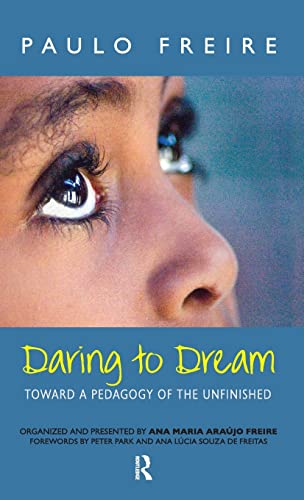 Imagen de archivo de Daring to Dream: Toward a Pedagogy of the Unfinished (Series in Critical Narrative) a la venta por -OnTimeBooks-