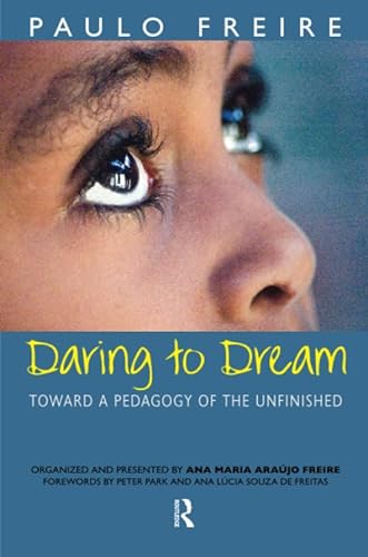 Beispielbild fr Daring to Dream: Toward a Pedagogy of the Unfinished (Series in Critical Narrative) zum Verkauf von HPB-Movies