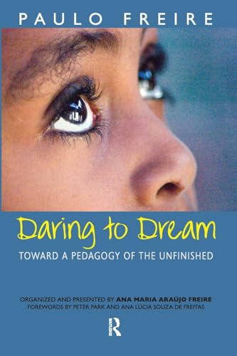 Imagen de archivo de Daring to Dream: Toward a Pedagogy of the Unfinished (Series in Critical Narratives) a la venta por Ergodebooks