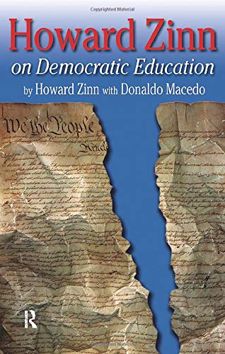 HOWARD ZINN ON DEMOCRATIC EDUC - Howard Zinn|Donaldo Macedo