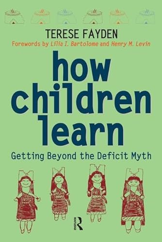 9781594511059: How Children Learn: Getting Beyond the Deficit Myth (Series in Critical Narrative)